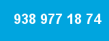 938 977 18 74